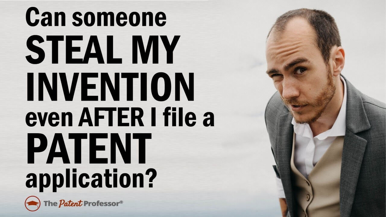 Can Anyone Steal My Invention Idea Even After I File a Patent Application?