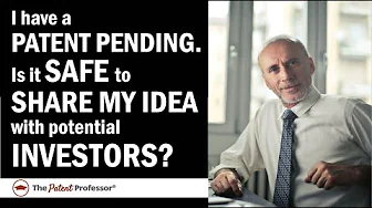 Can I Discuss My Invention Idea Safely with Potential Investors During the Patent Pending Stage?