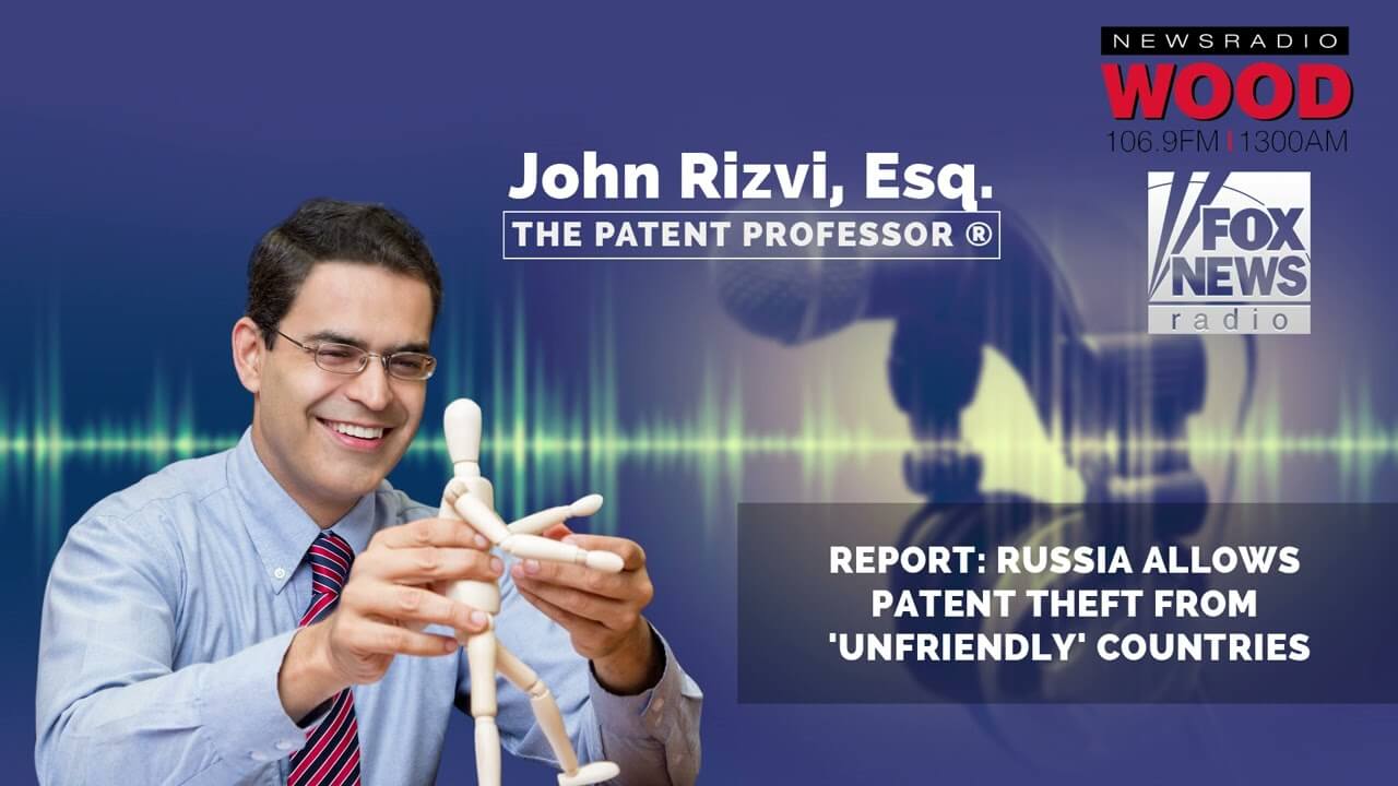 Russia Allows Patent Theft: The Patent Professor&reg; John Rizvi on WOOD Radio in Grand Rapids, Michigan